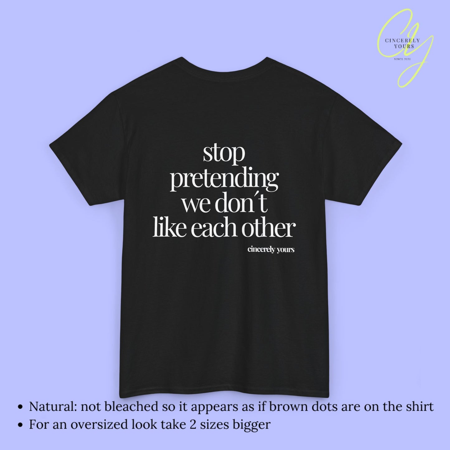 Provocative Statement Shirt - Stop pretending we don´t like each other