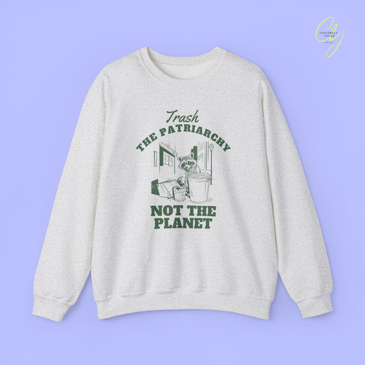 Feminism Sweatshirt | Trash the patriarchy not the planet