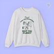 Feminism Sweatshirt | Trash the patriarchy not the planet