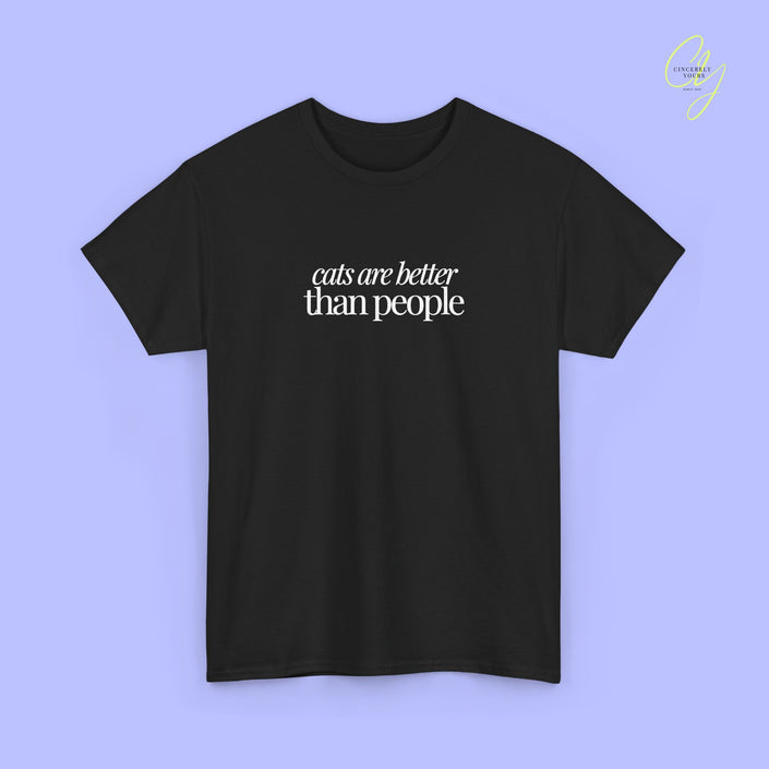 Cat Shirt | Cats are better than people