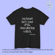 Provocative Statement Shirt - My heart isn´t your d*ck stop playing with it