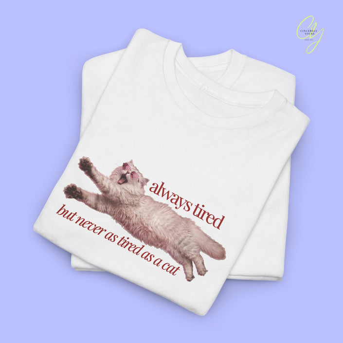 Cat Shirt | Always Tired – Funny Cat T-Shirt