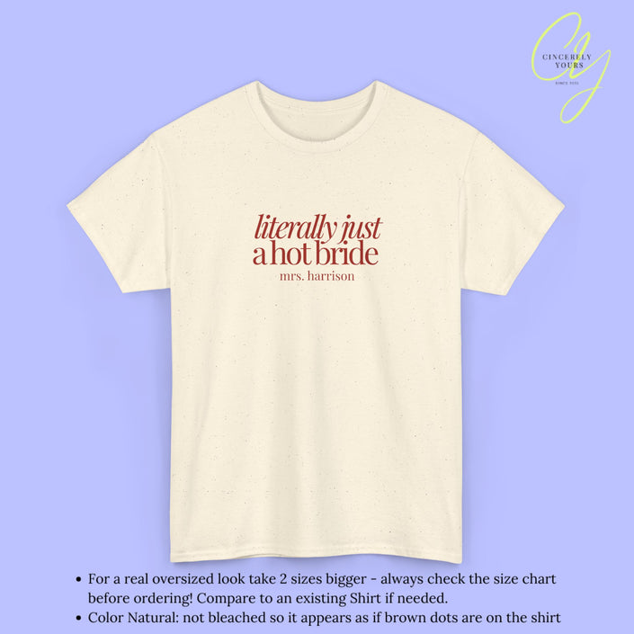 Bride Shirt | Literally Just A Hot Bride