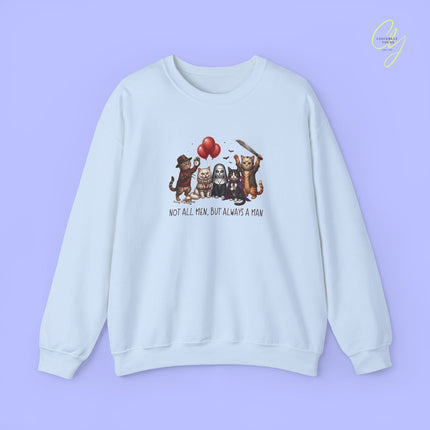 Cat Sweatshirt | Not all men, but always a man