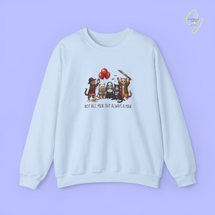 Cat Sweatshirt | Not all men, but always a man