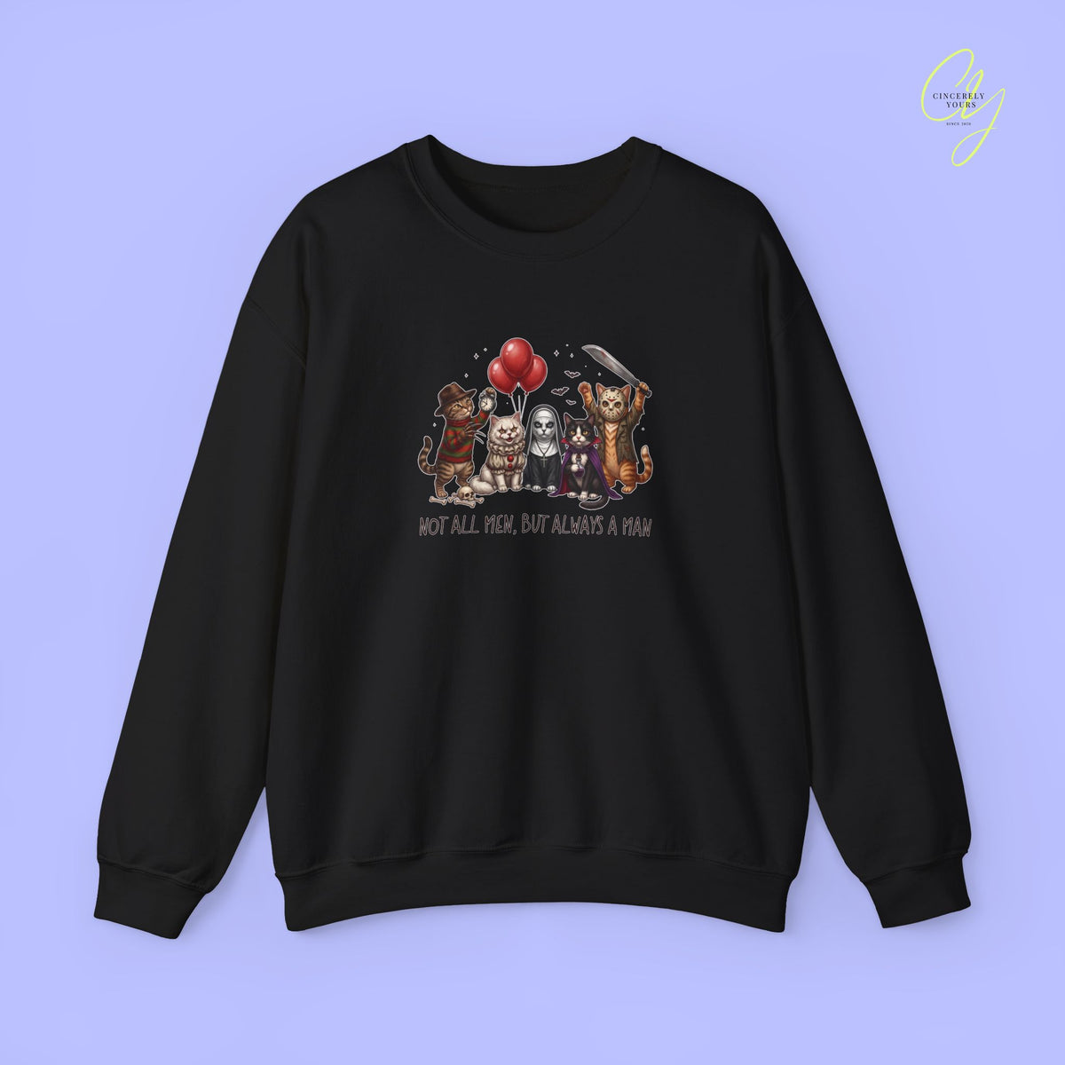 Cat Sweatshirt | Not all men, but always a man