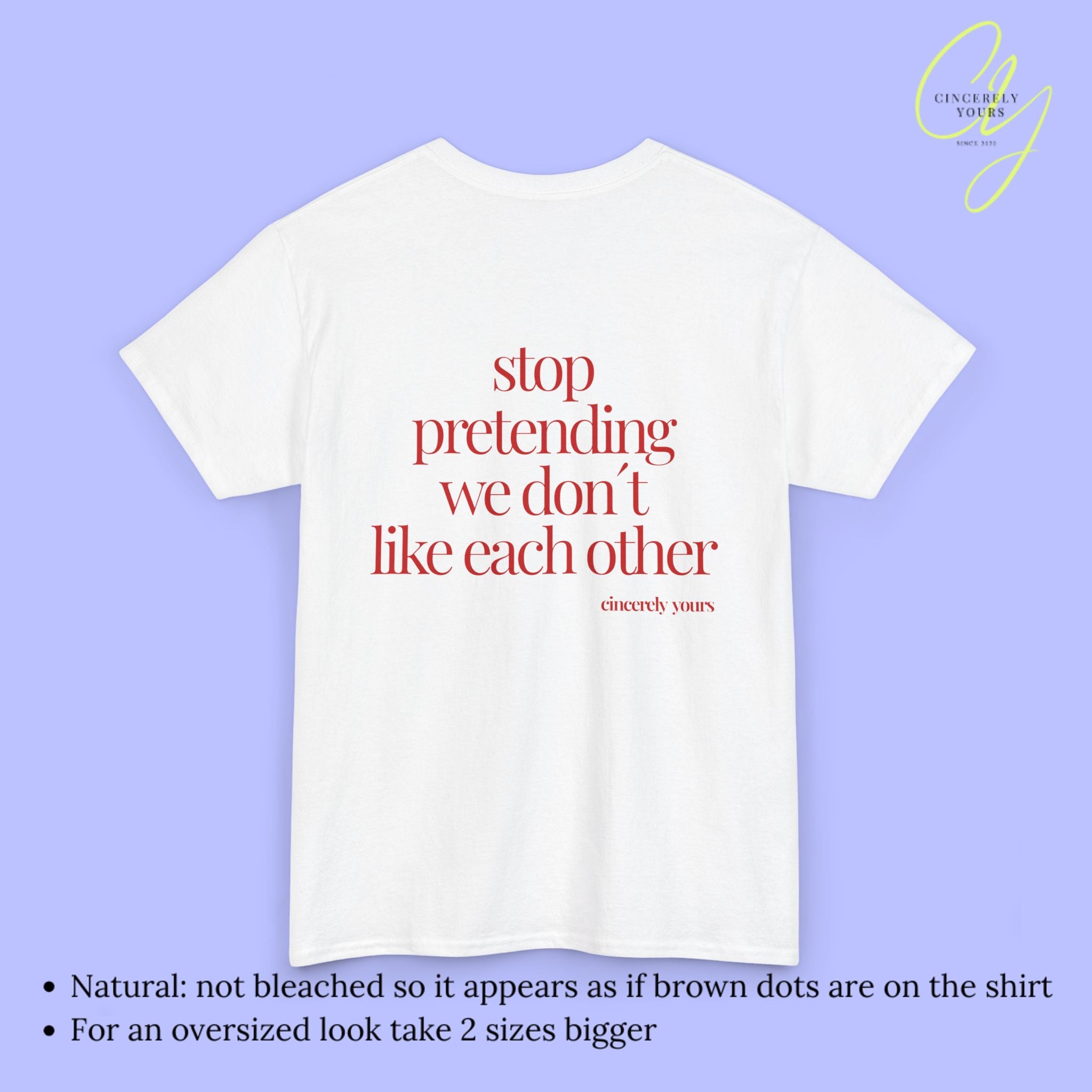 Provocative Statement Shirt - Stop pretending we don´t like each other