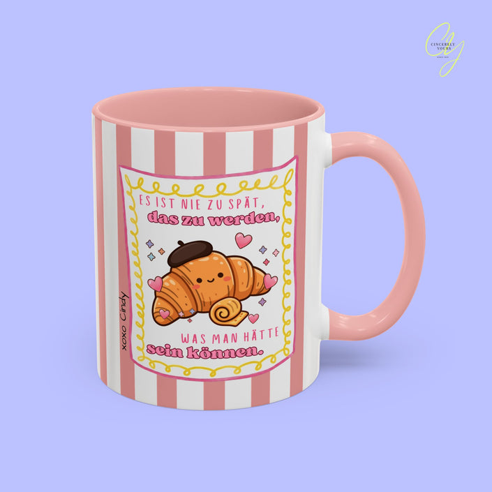 Motivation mug - Es ist nie zu spät, das zu werden, was man hätte sein können personalized gift