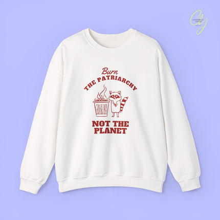 Feminism Sweatshirt | Burn The Patriarchy Not The Planet