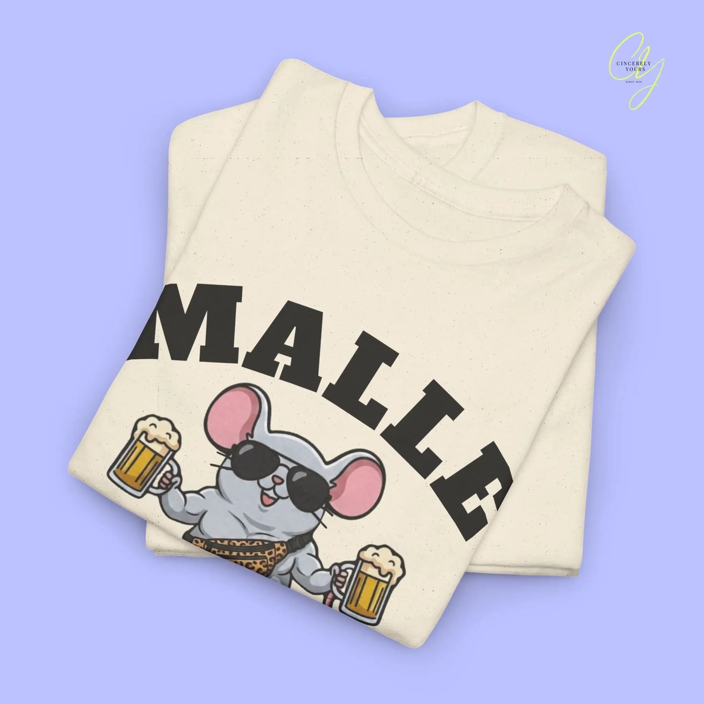 Malle Party Shirt — Malle Muskel Maus Bierkrug Bauchtasche Cincerely Yours