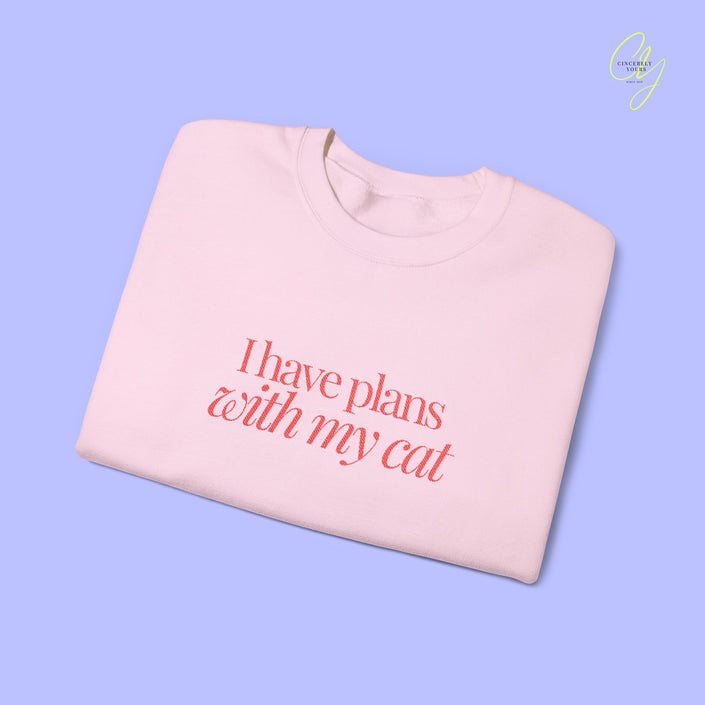 Cat Sweatshirt | EMBROIDERY I have plans with my cat