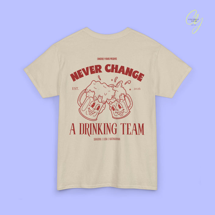 Party Shirt | Never Change A Drinking Team