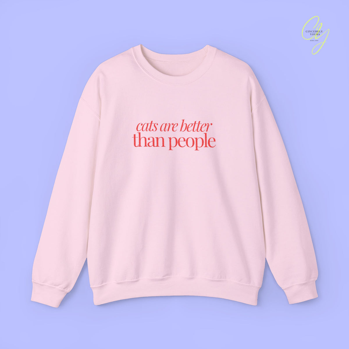Cat Sweatshirt | EMBROIDERY cats are better than people