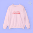Cat Sweatshirt | EMBROIDERY cats are better than people