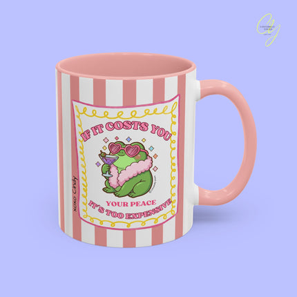 Self love mug - If it costs your peace it´s too expensive personalized gift
