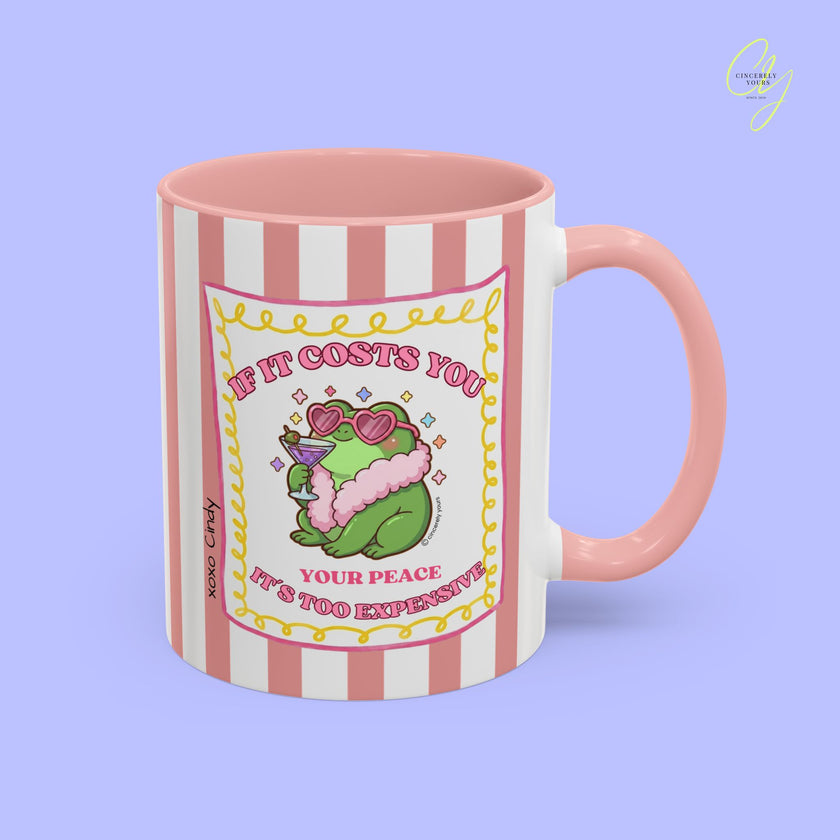 Self love mug - If it costs your peace it´s too expensive personalized gift
