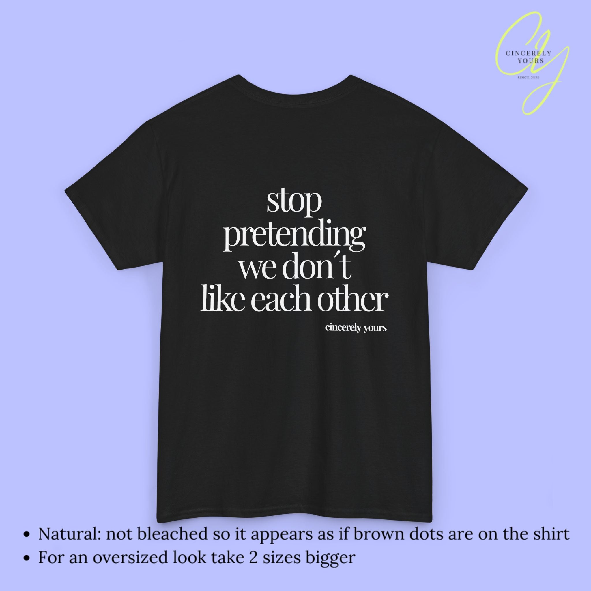 Provocative Statement Shirt - Stop pretending we don´t like each other