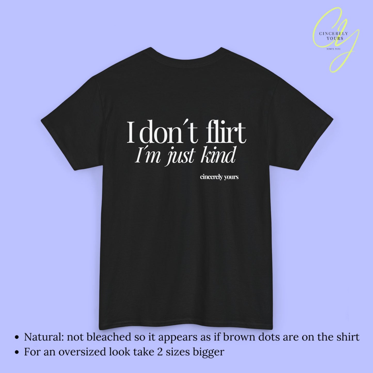 Provocative Statement Shirt - I don´t flirt I´m just kind
