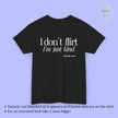 Provocative Statement Shirt - I don´t flirt I´m just kind