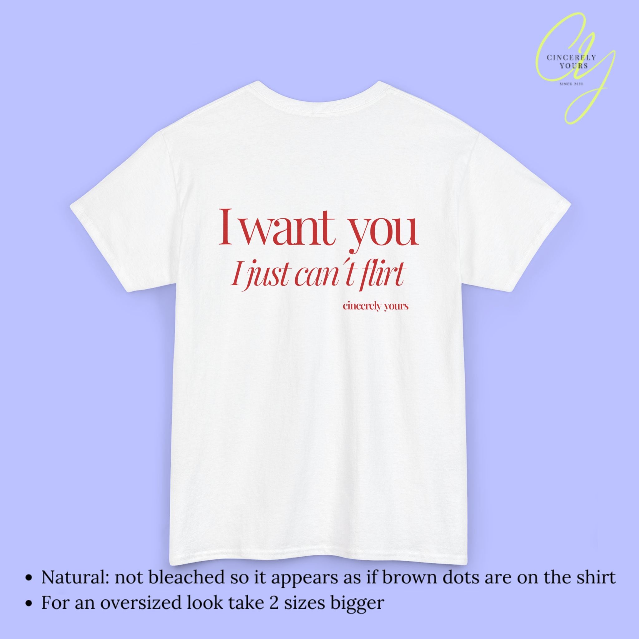 Provocative Statement Shirt - I wan´t you I just can´t flirt