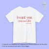Provocative Statement Shirt - I wan´t you I just can´t flirt