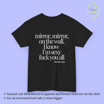Provocative Statement Shirt - I know I´m sexy fuck you all