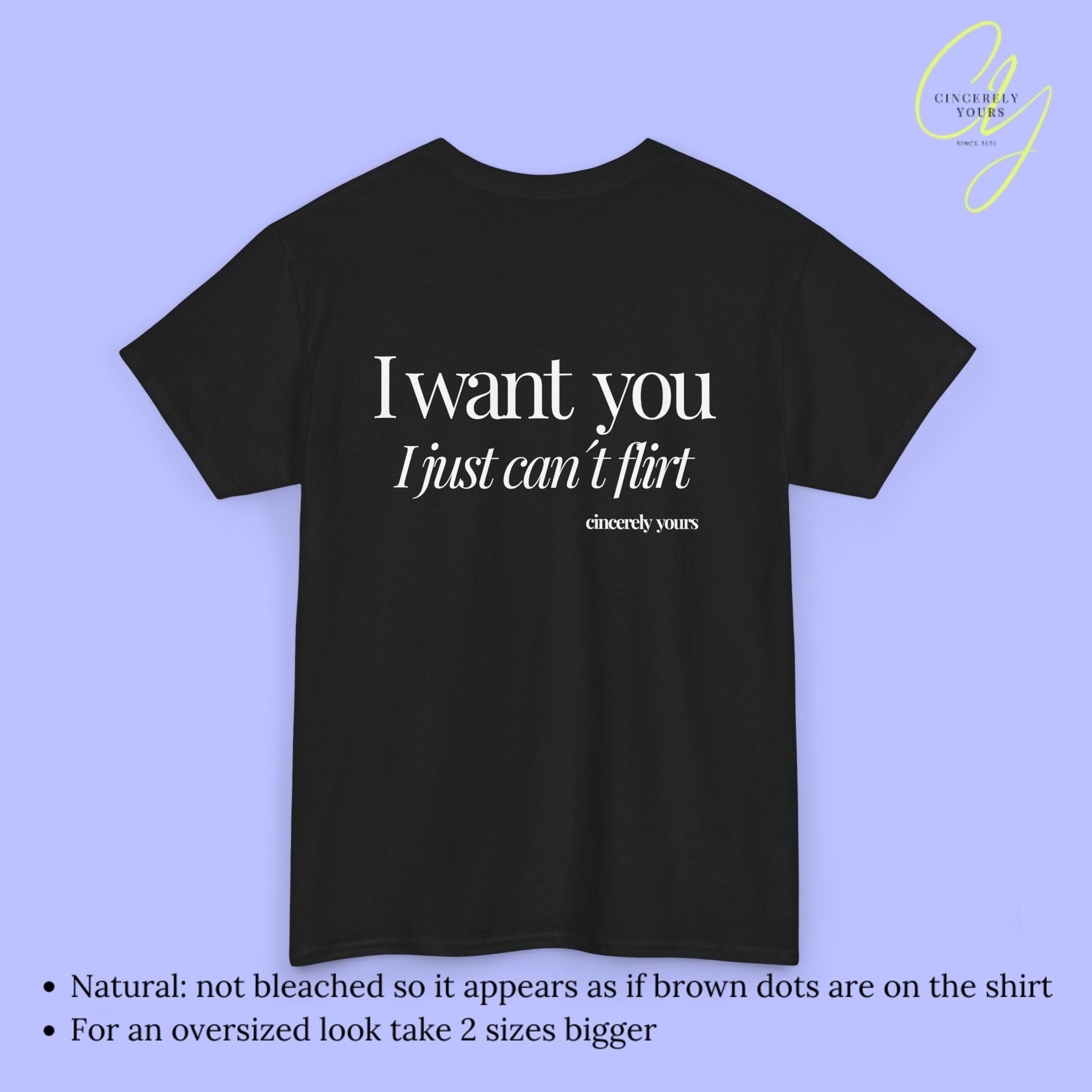 Provocative Statement Shirt - I wan´t you I just can´t flirt