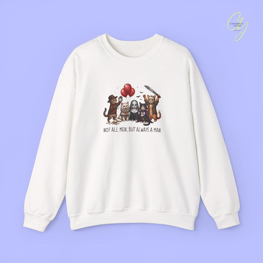 Cat Sweatshirt | Not all men, but always a man