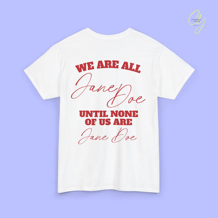 Feminism Shirt | We are all Jane Doe