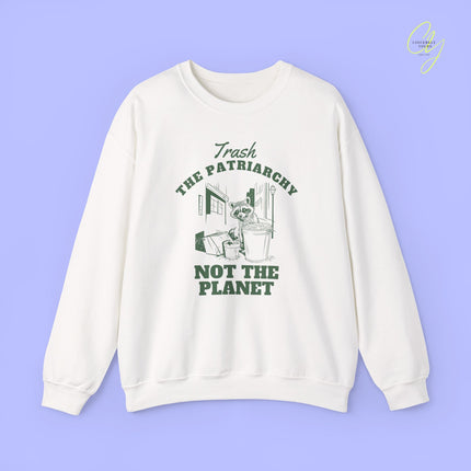 Feminism Sweatshirt | Trash the patriarchy not the planet