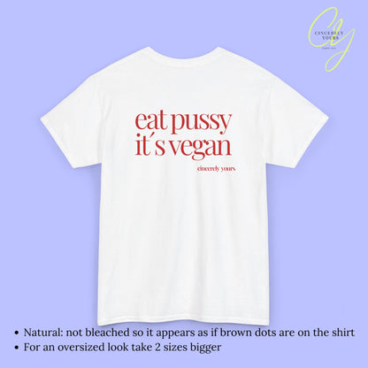 Provocative Statement Shirt - eat pussy it´s vegan
