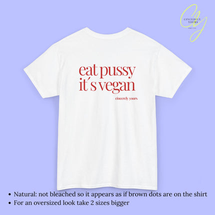 Provocative Statement Shirt - eat pussy it´s vegan