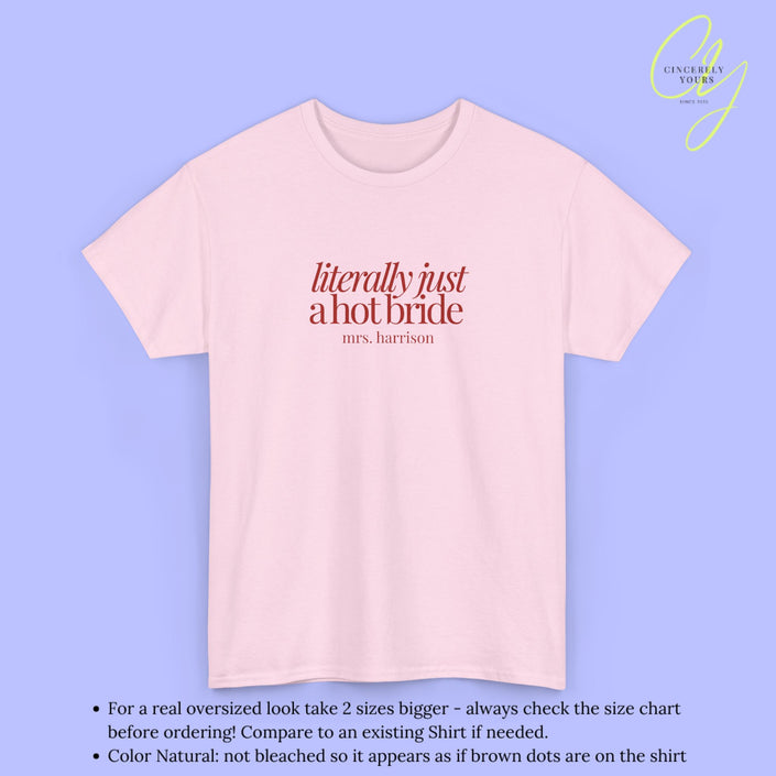 Bride Shirt | Literally Just A Hot Bride
