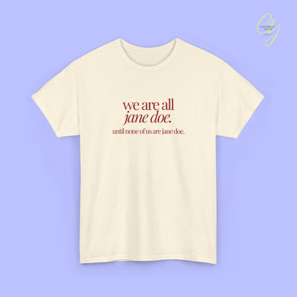 Feminism Shirt | We are all Jane Doe