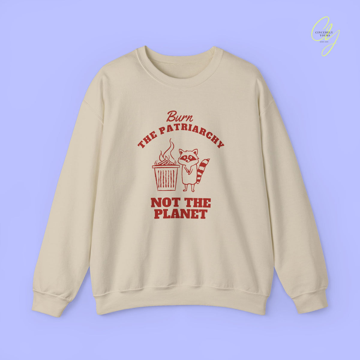 Feminism Sweatshirt | Burn The Patriarchy Not The Planet