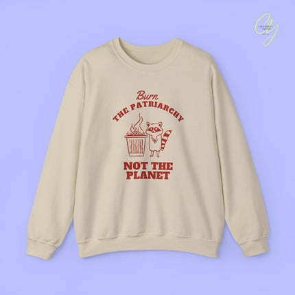 Feminism Sweatshirt | Burn The Patriarchy Not The Planet