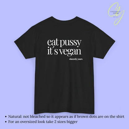 Provocative Statement Shirt - eat pussy it´s vegan