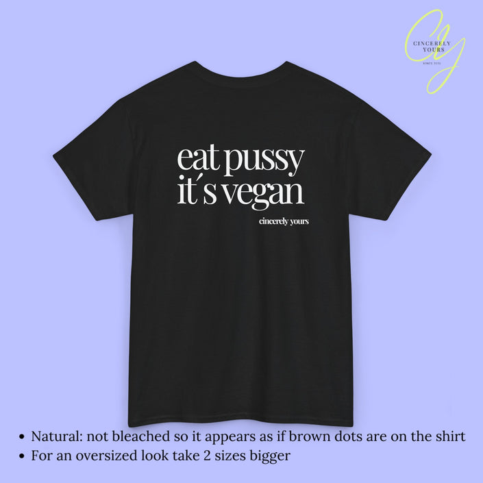 Provocative Statement Shirt - eat pussy it´s vegan