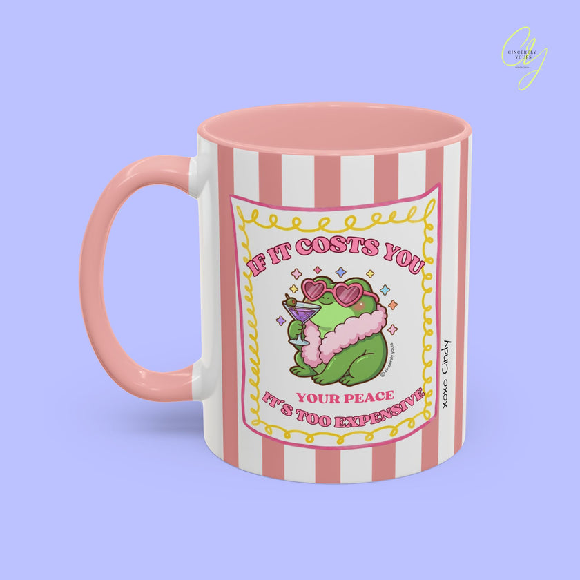 Self love mug - If it costs your peace it´s too expensive personalized gift