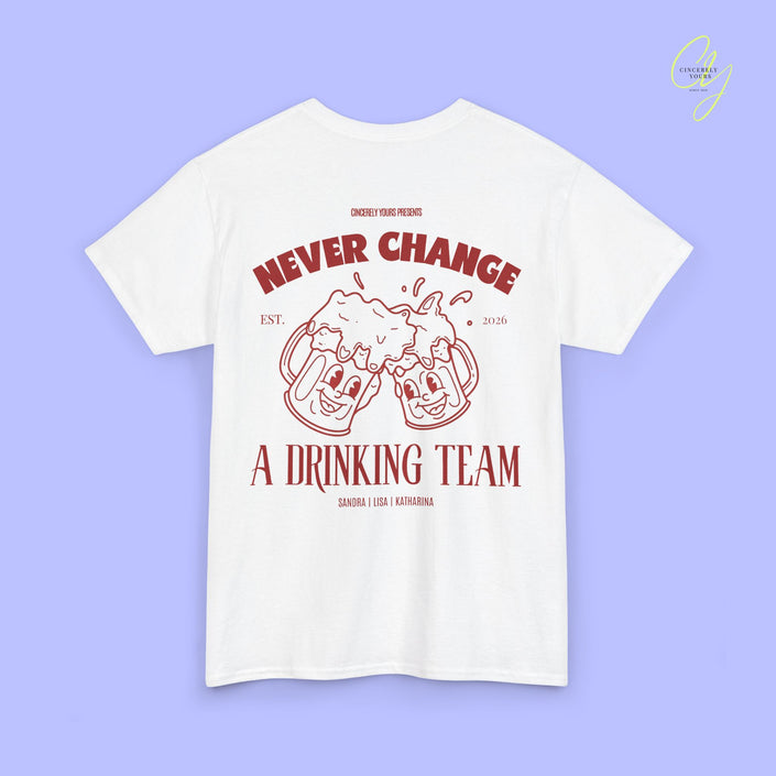 Party Shirt | Never Change A Drinking Team