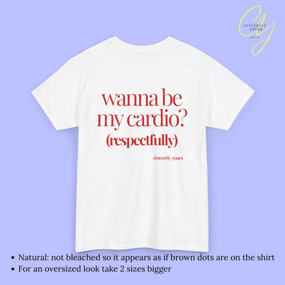 Provocative Statement Shirt - Wanna be my cardio?
