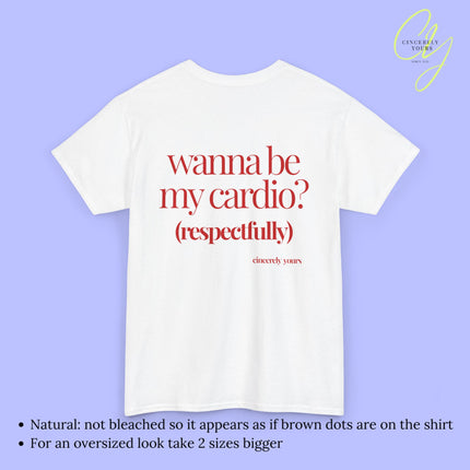 Provocative Statement Shirt - Wanna be my cardio?