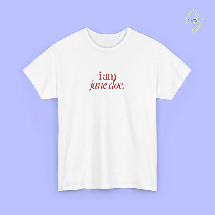 Feminism Shirt | I am Jane Doe
