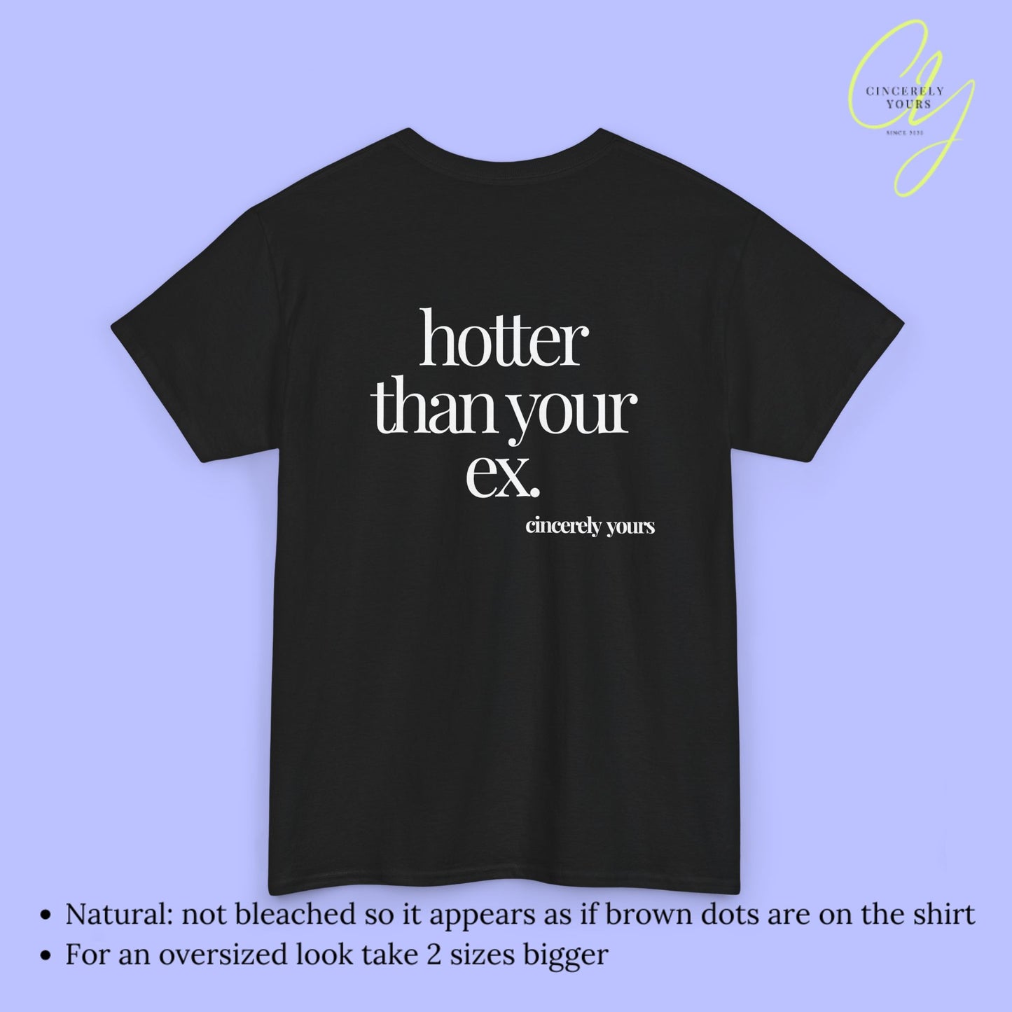 Provocative Statement Shirt - hotter than your ex