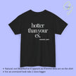 Provocative Statement Shirt - hotter than your ex