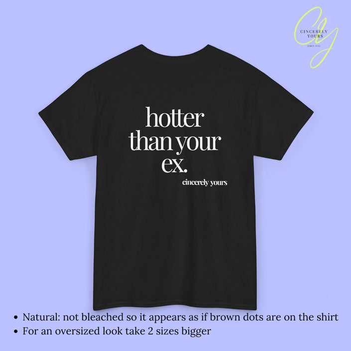 Provocative Statement Shirt - hotter than your ex