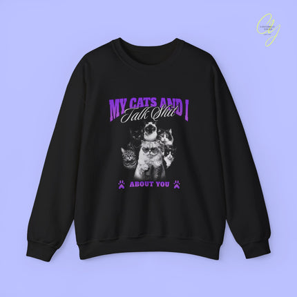Funny Cat Mom Sweatshirt | My Cats and I Talk Shit About You