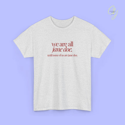 Feminism Shirt | We are all Jane Doe