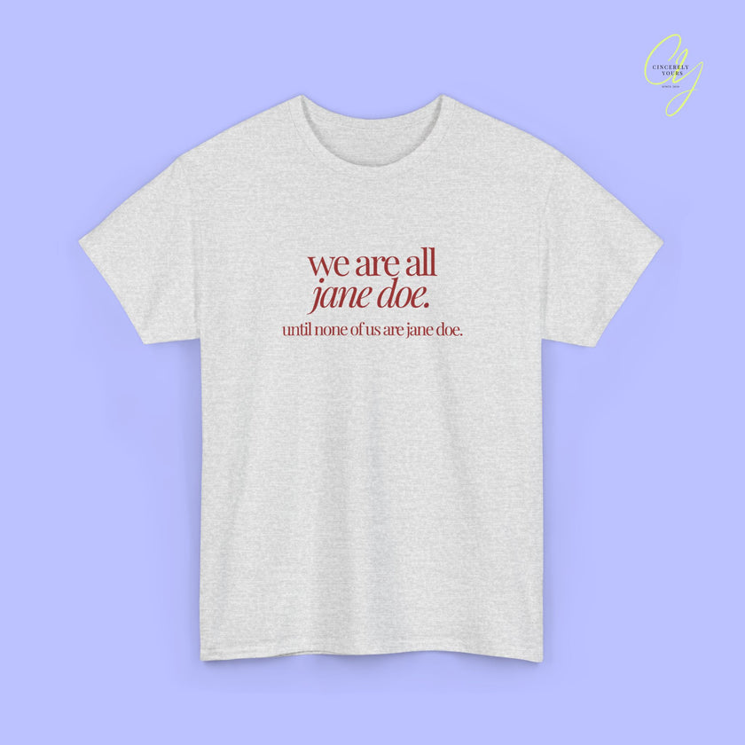 Feminism Shirt | We are all Jane Doe
