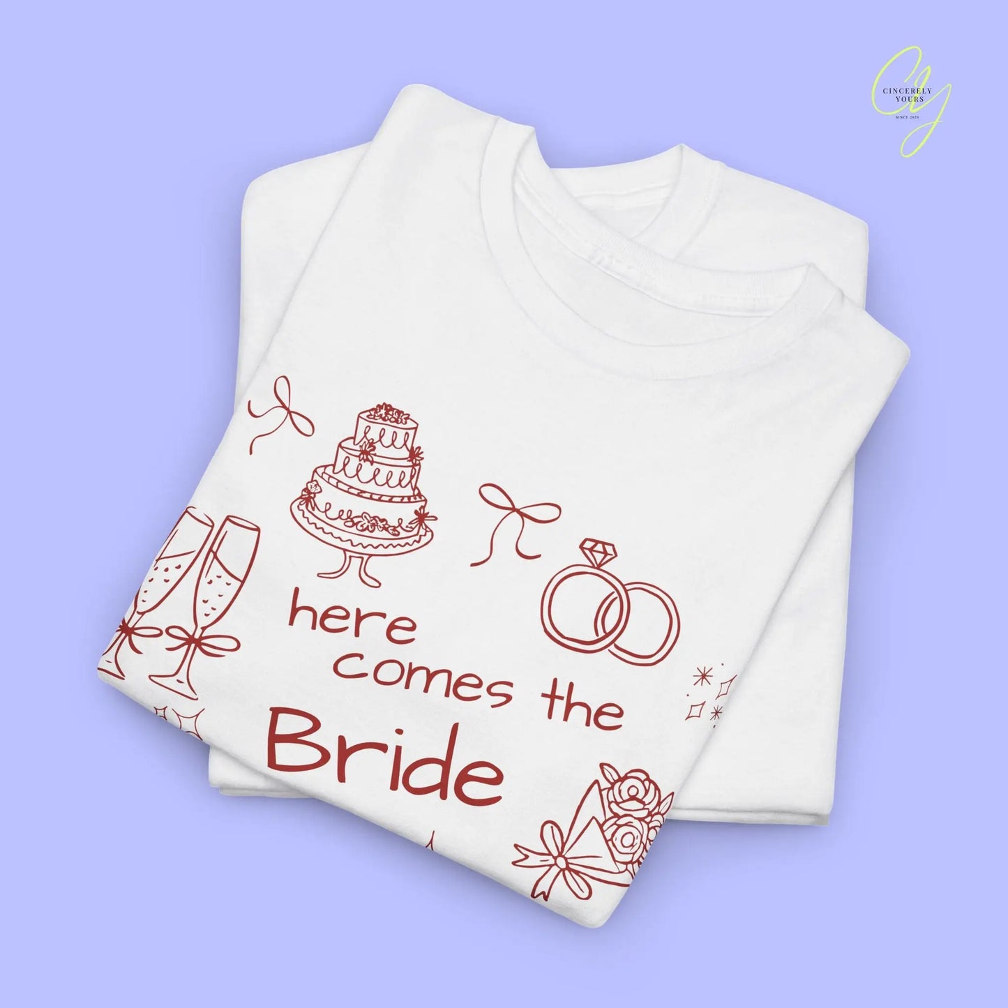 Bachelorette Shirt  — Here comes the Bride Crew (Customizable) Cincerely Yours